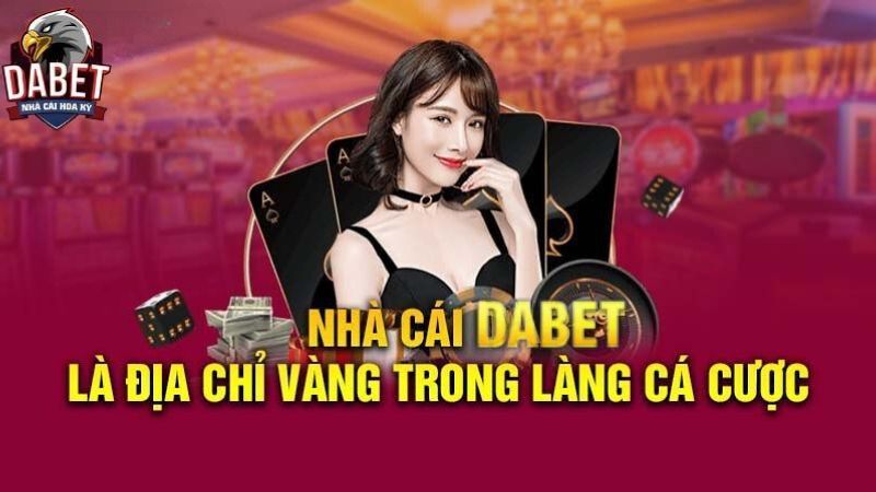 Sơ lược về nhà cái nhà cái game bài đổi thưởng uy tín DABET