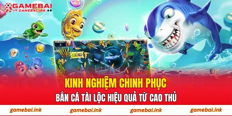 Bắn Cá Tài Lộc – Hành Trang Săn Thưởng Dành Cho Tân Binh 4 Kinh nghiệm chinh phục Bắn Cá Tài Lộc hiệu quả từ cao thủ