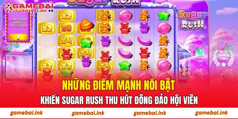 Sugar Rush – Trải Nghiệm Slot Với Cơ Chế Quay Đơn Giản 3 Những điểm mạnh nổi bật khiến Sugar Rush thu hút đông đảo hội viên